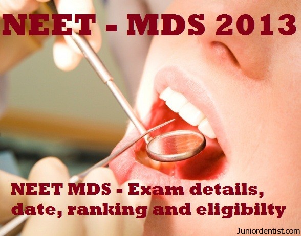 NEET MDS Entrance Examination Details, ranking, date and eligibility 2013