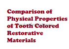 comparison of physical properties of dental materials